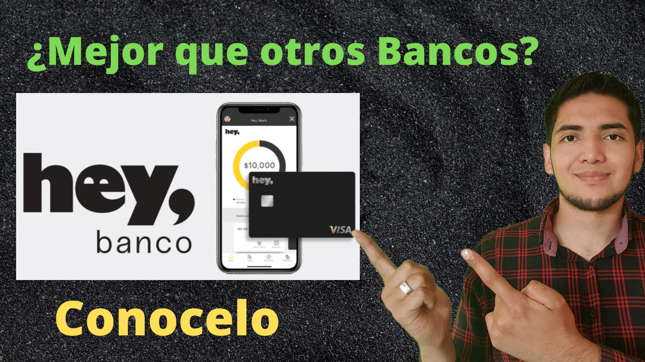 Conoce Hey Banco